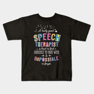 A truly Great Speech Therapist Gift - Impossible to forget Kids T-Shirt